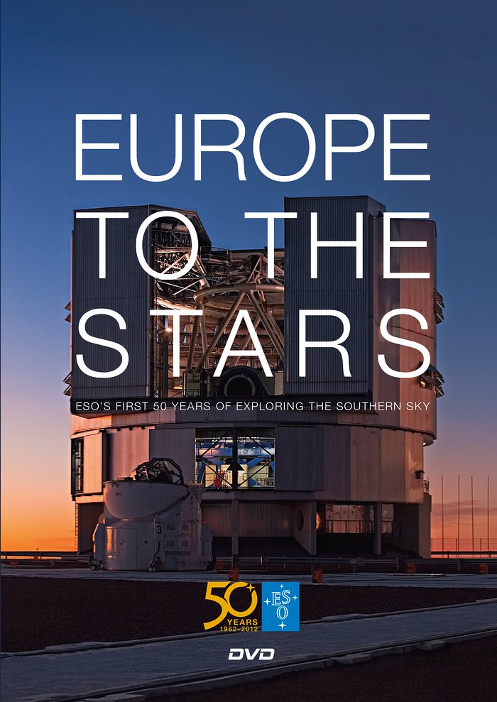 Cover des Films „Europe to the Stars - ESO’s first 50 years of exploring the southern sky”